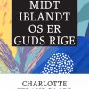 Midt iblandt os er Guds rige (Bog)