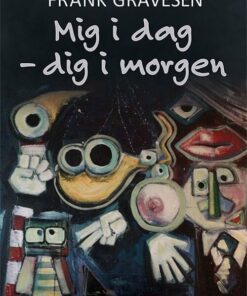 Mig I Dag - Dig I Morgen - Frank Gravesen - Bog