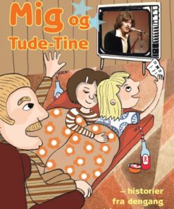 Mig og Tude-Tine - historier fra dengang alting var brunt (E-bog)