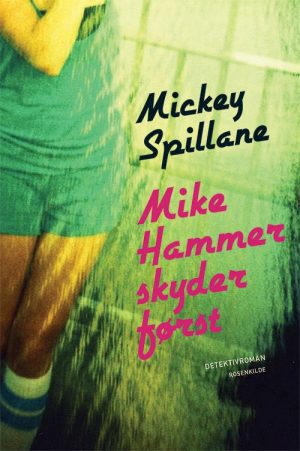 Mike Hammer Skyder Først - Mickey Spillane - Bog