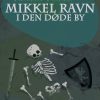 Mikkel Ravn i den døde by (E-bog)