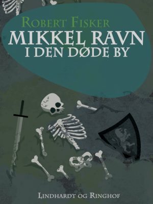 Mikkel Ravn i den døde by (E-bog)