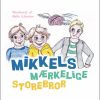 Mikkels mærkelige storebror (E-bog)