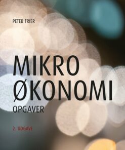 Mikroøkonomi - Opgaver - Peter Trier - Bog