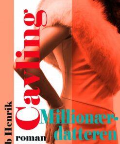 Millionærdatteren - Ib Henrik Cavling - Bog