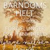 Min Barndoms Helt Og Andre Fortællinger Fra Hanherred - Bjarne Nielsen Brovst - Bog