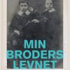 Min Broders Levnet - Carl Bagger - Bog