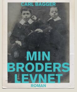 Min Broders Levnet - Carl Bagger - Bog