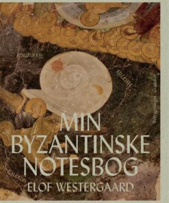 Min Byzantinske Notesbog - Elof Westergaard - Bog