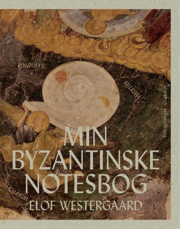 Min Byzantinske Notesbog - Elof Westergaard - Bog