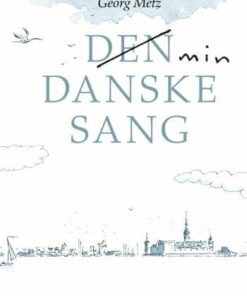 Min Danske Sang - Georg Metz - Bog