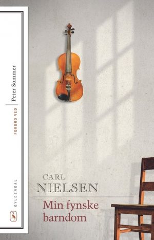 Min Fynske Barndom - Carl Nielsen - Bog