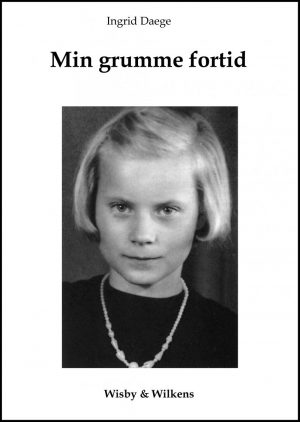 Min Grumme Fortid - Ingrid Daege - Bog