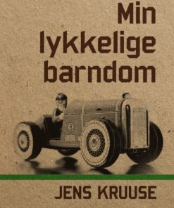 Min Lykkelige Barndom - Jens Kruuse - Bog