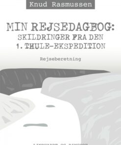 Min Rejsedagbog: Skildringer fra den 1. Thule-ekspedition (E-bog)