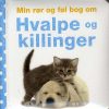Min Rør Og Føl Bog Om Hvalpe Og Killinger - Dawn Sirett - Bog