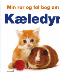 Min Rør Og Føl Bog Om: Kæledyr - Dawn Sirett - Bog