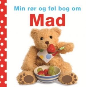 Min Rør Og Føl Bog Om Mad - Dawn Sirett - Bog