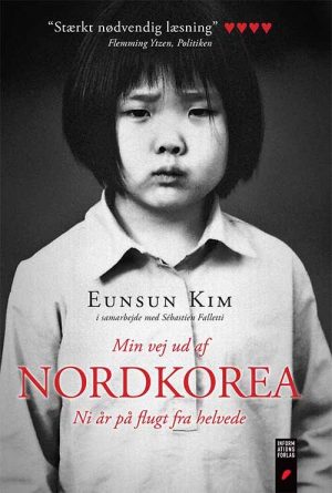 Min Vej Ud Af Nordkorea - Eunsun Kim - Bog
