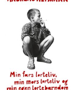 Min fars lorteliv, min mors lorteliv og min egen lortebarndom (Bog)
