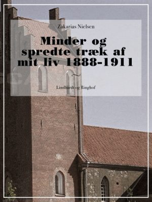 Minder og spredte træk af mit liv 1888-1911 (E-bog)