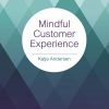 Mindful Customer Experience - Katja Andersen - Bog