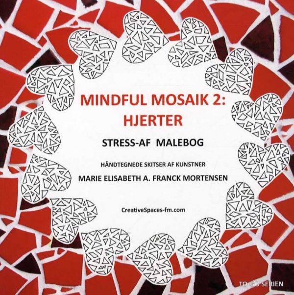 Mindful Mosaik 2: Hjerter - Marie Elisabeth A. Franck Mortensen - Bog