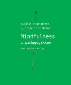 Mindfulness I Pædagogikken - Nikolaj Flor Rotne - Bog