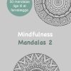 Mindfulness Mandalas 2 Malebog for voksne (Bog)