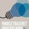 Mindsetbaseret Undervisning - Jeppe Agger Nielsen - Bog