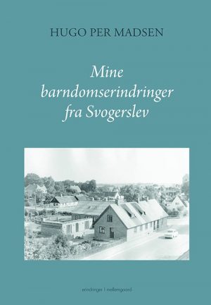 Mine Barndomserindringer Fra Svogerslev - Hugo Per Madsen - Bog