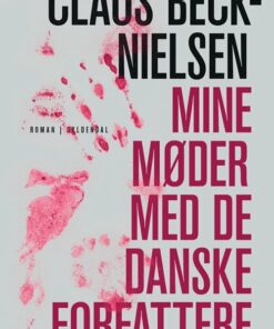 Mine Møder Med De Danske Forfattere - Claus Beck-nielsen - Bog