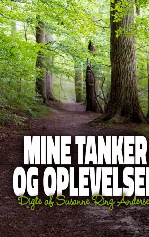 Mine Tanker Og Oplevelser - Susanne Ring Andersen - Bog