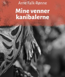 Mine Venner Kannibalene - Arne Falk-rønne - Bog