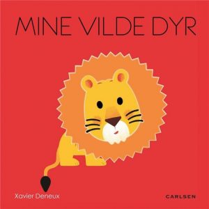 Mine Vilde Dyr - Xavier Deneux - Bog