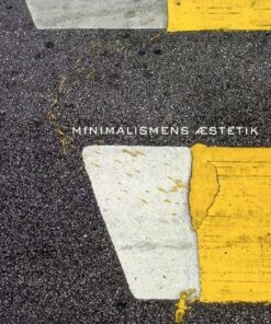 Minimalismens æstetik - Ulrik Schmidt - Bog