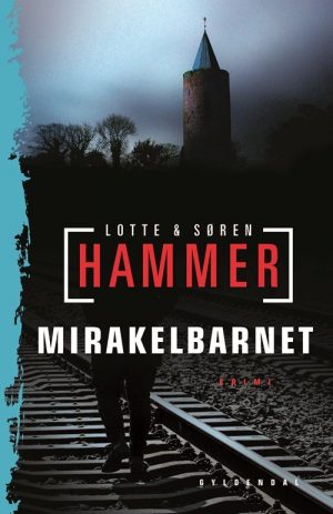 Mirakelbarnet - Lotte Og Søren Hammer - Bog