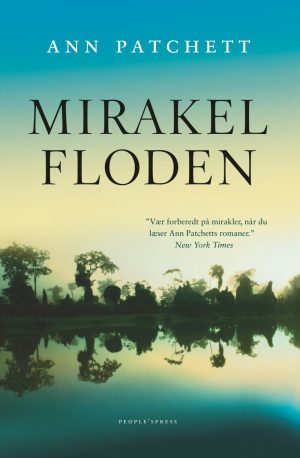Mirakelfloden - Ann Patchett - Bog