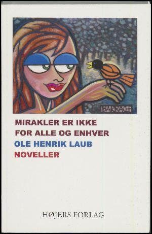 Mirakler Er Ikke For Alle Og Enhver - Ole Henrik Laub - Bog