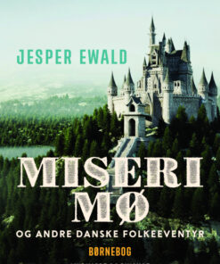 Miseri Mø og andre danske folkeeventyr (E-bog)
