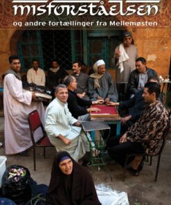 Misforståelsen - Og Andre Fortællinger Fra Mellemøsten - Lars Møller-rasmussen - Bog
