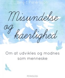 Misundelse og kærlighed. Om at udvikles og modnes som menneske (E-bog)