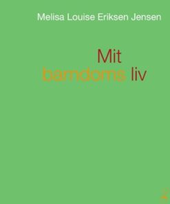 Mit Barndoms Liv - Melisa Louise Eriksen Jensen - Bog