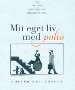 Mit Eget Liv Med Polio - Holger Kallehauge - Bog