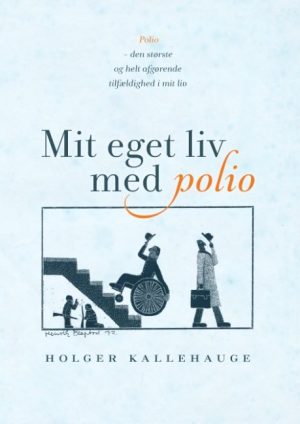 Mit Eget Liv Med Polio - Holger Kallehauge - Bog