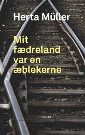 Mit Fædreland Var En æblekerne - Herta Müller - Bog