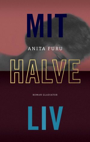 Mit Halve Liv - Anita Furu - Bog