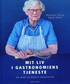 Mit Liv I Gastronomiens Tjeneste - Marianne Stürup Egede Glahn - Bog