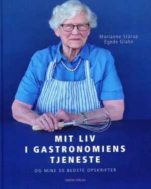 Mit Liv I Gastronomiens Tjeneste - Marianne Stürup Egede Glahn - Bog