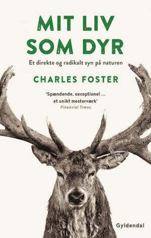 Mit Liv Som Dyr - Charles Foster - Bog